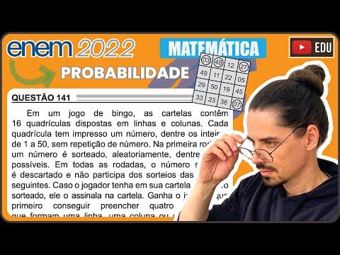 Thumbnail da aula: [ENEM 2022] 141 📘 PROBABILIDADE Em um jogo de bingo, as cartelas contêm 16 quadrículas dispostas em