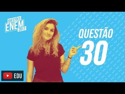 Thumbnail da aula: Enem 2017 - Linguagens | Questão 30 (Caderno Amarelo)