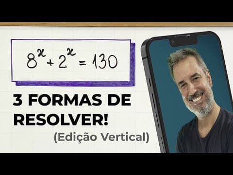 Thumbnail da aula: TRÊS FORMAS de resolver a equação 8ˣ+2ˣ=130 😮 [Vertical]