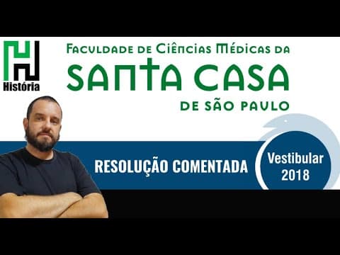 Thumbnail da aula: Resolução Santa Casa 2018 - História (Gabarito Comentado )