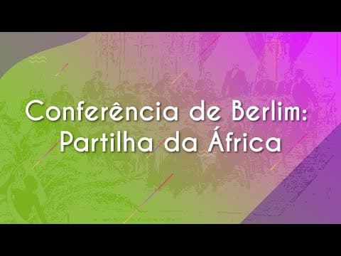 Thumbnail da aula: Conferência de Berlim: Partilha da África - Brasil Escola