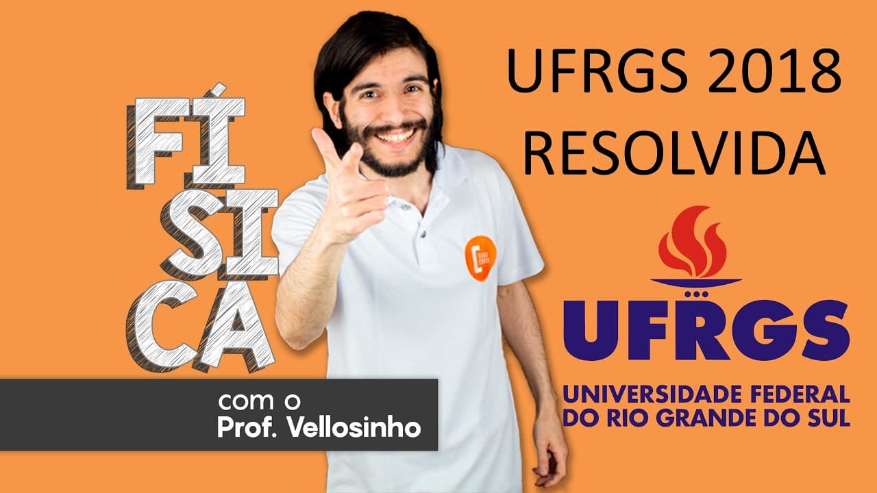 Thumbnail: RESOLUÇÃO UFRGS 2018 - Física - Prova Resolvida