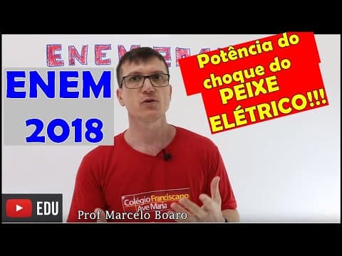 Thumbnail da aula: Qual a potência do CHOQUE de um PEIXE ELÉTRICO (PORAQUÊ)? ENEM 2018 FÍSICA ELETRICIDADE  QUESTÃO 115