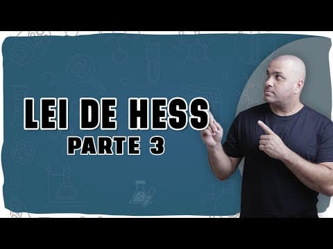 Thumbnail da aula: 🔥 LEI DE HESS NA PRÁTICA: Como descobrir o ∆H manipulando equações com segurança! (PARTE 3 DE 5)