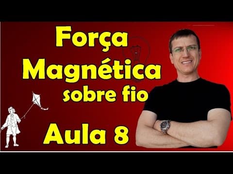 Thumbnail da aula: Força magnética sobre fio - Eletromagnetismo - Aula 8 - Prof.  Marcelo Boaro