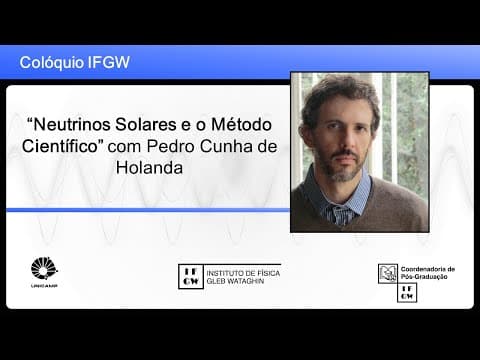 Thumbnail da aula: Neutrinos Solares e o Método Científico com Pedro Cunha de Holanda