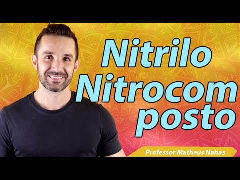 Thumbnail da aula: Aula 5 - Nitrilo e Nitrocomposto