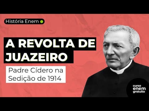Thumbnail da aula: PADRE CÍCERO E A REVOLTA DE JUAZEIRO | A SEDIÇÃO DE 1914 Resumo de História Enem. Felipe Oliveira