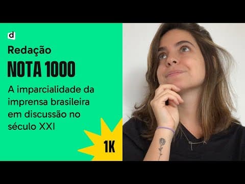 Thumbnail da aula: A imparcialidade da imprensa brasileira em discussão no século XXI | REDAÇÃO NOTA 1000