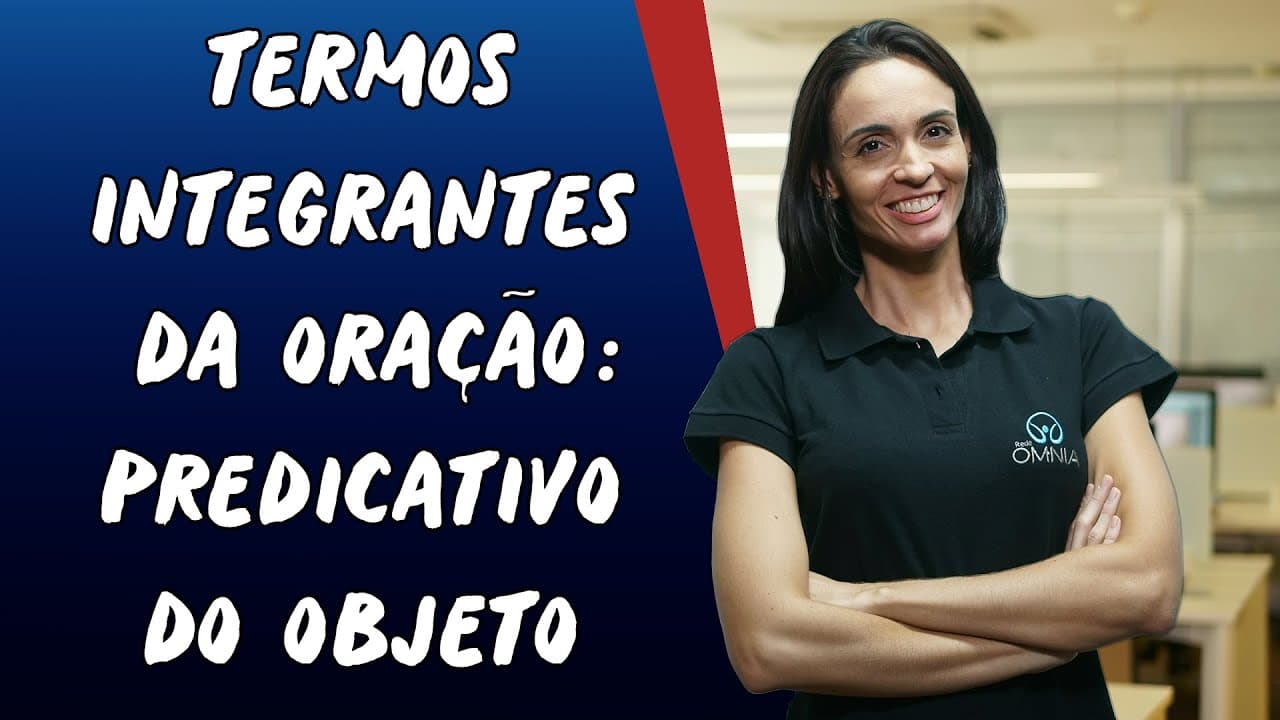 Thumbnail: Termos Integrantes da Oração: Predicativo do Objeto - Brasil Escola