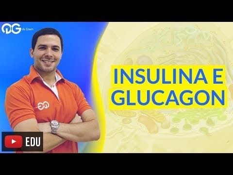 Thumbnail da aula: Biologia: Insulina e glucagon - ENEM