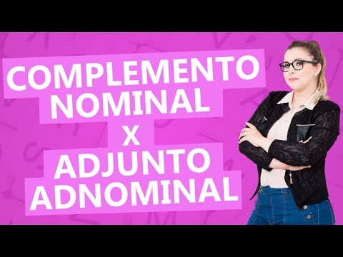 Thumbnail da aula: DIFERENÇA ENTRE COMPLEMENTO NOMINAL E ADJUNTO ADNOMINAL  - Profa. Pamba