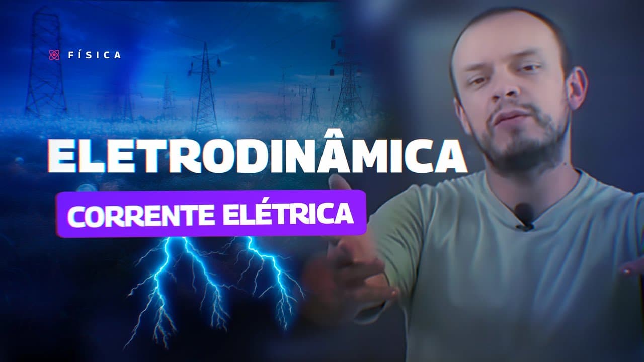 Thumbnail: AULA FÍSICA - ELETRODINÂMICA: Corrente Elétrica  - STOODI