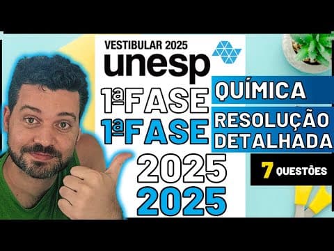 Thumbnail da aula: 📝UNESP 2025 – 1ªFASE – QUÍMICA – Resolução Detalhada