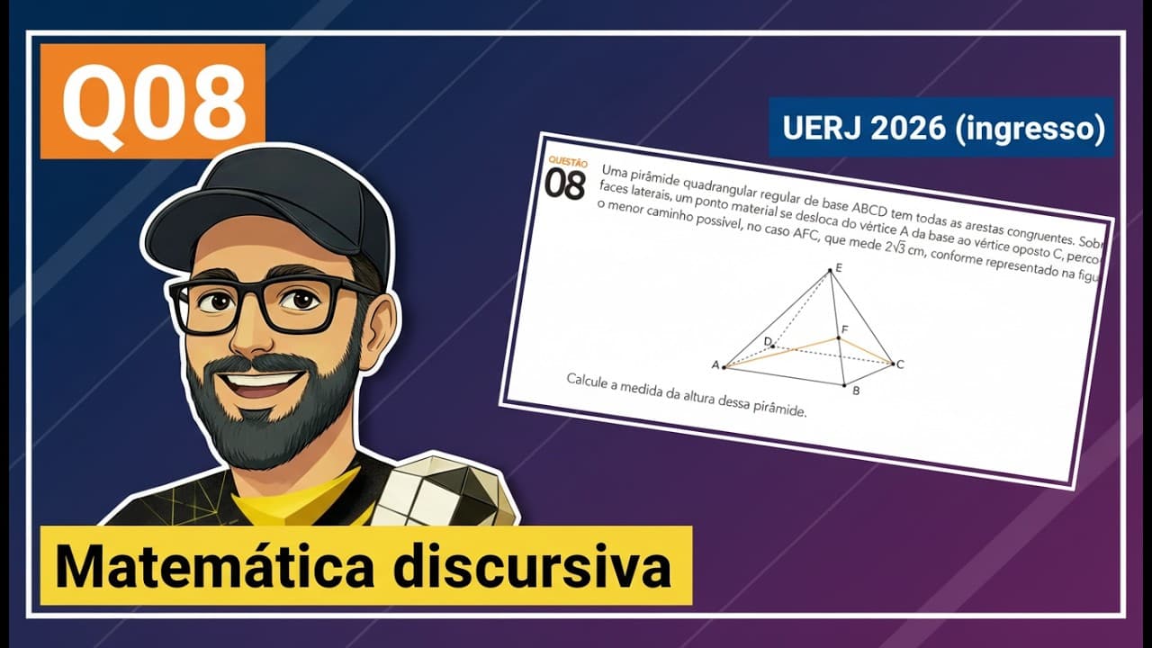 Thumbnail: UERJ Discursiva 2026 — Questão 08 Resolvida passo a passo | Pirâmide de base quadrada