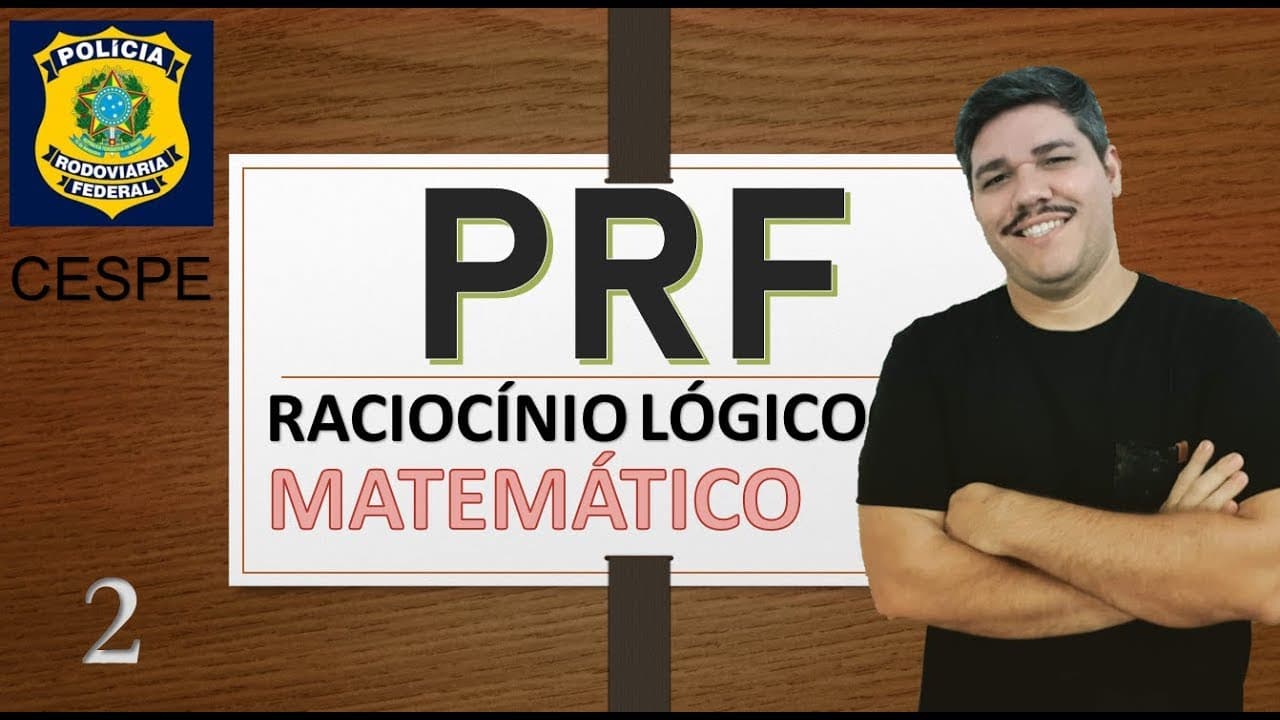 Thumbnail: RLM - Raciocínio Lógico Matemático - PRF (Banca CESPE UnB) prova de 2013 (parte 2)
