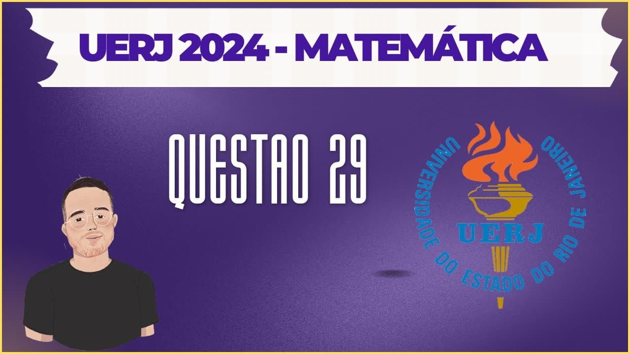Thumbnail: UERJ 2024 | Questão 29 ANULADA [MDC]