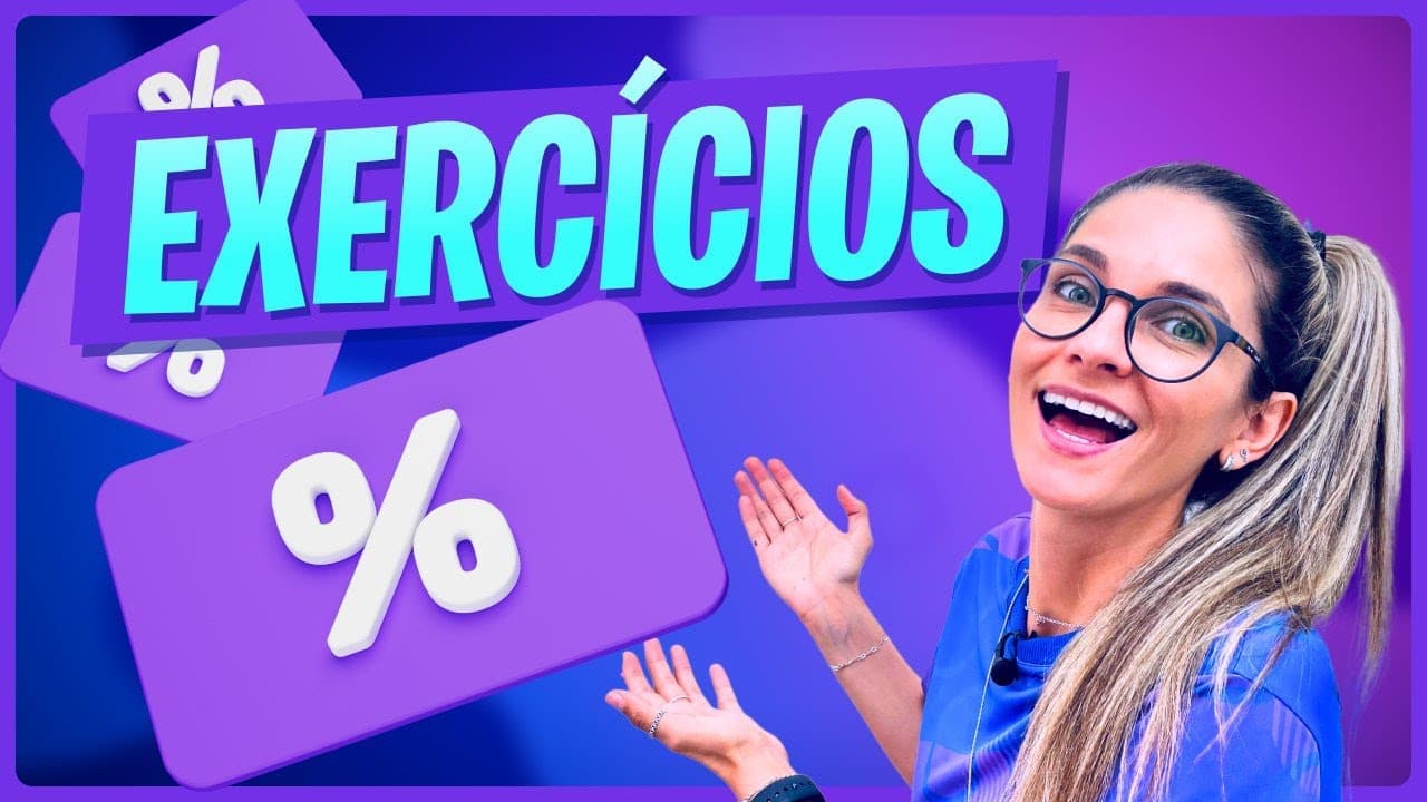 Thumbnail: PORCENTAGEM - EXERCÍCIOS ENVOLVENDO, DESCONTO, ACRÉSCIMO, CONVERSÃO...