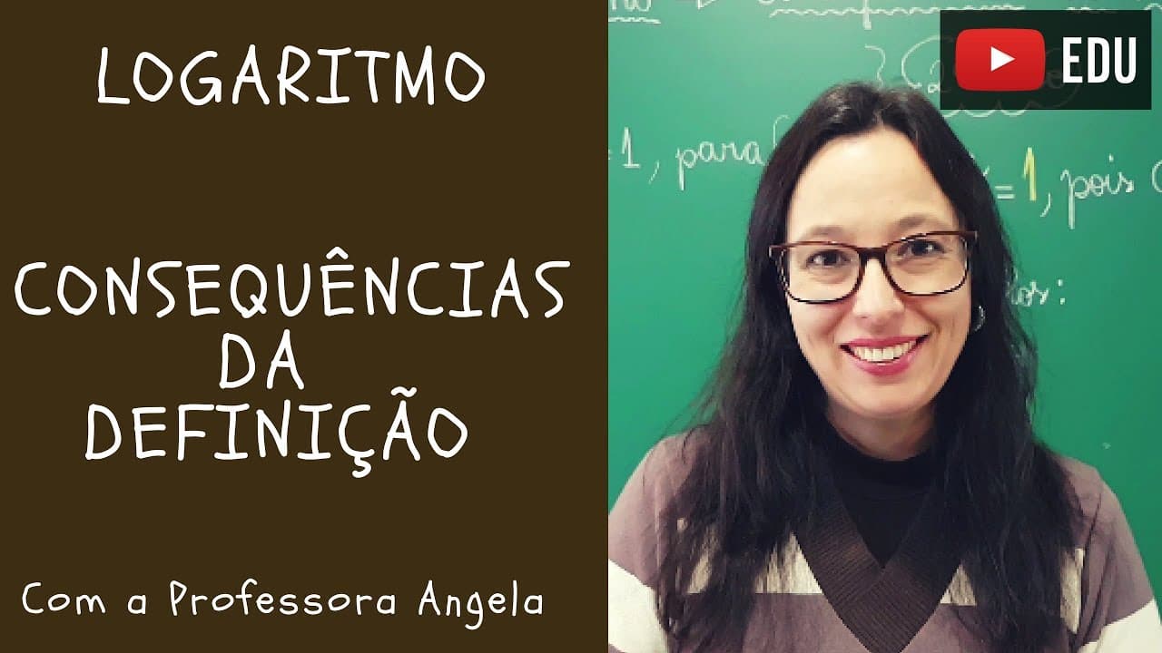 Thumbnail: Logaritmo - Consequências da Definição - Vivendo a Matemática com a Professora Angela