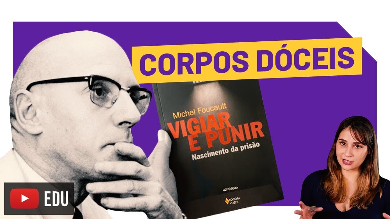 Thumbnail: Corpos Dóceis | Foucault | Vigiar e Punir