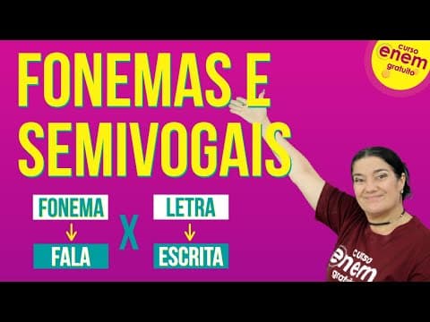 Thumbnail da aula: FONEMAS E SEMIVOGAIS | Resumo de Gramática para o Enem