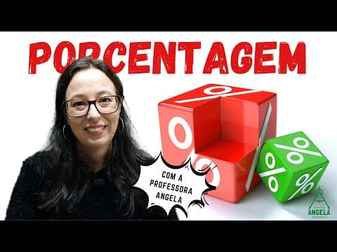 Thumbnail da aula: PORCENTAGEM - Revisão da Matemática Básica para ENEM e CONCURSOS - Professora Angela