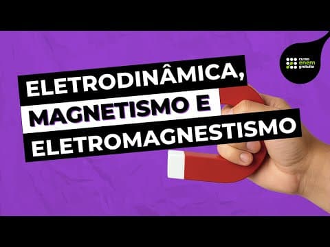 Thumbnail da aula: ELETRODINÂMICA, MAGNETISMO E ELETROMAGNESTISMO | Física para o Enem e o Encceja | Flaverson Batista