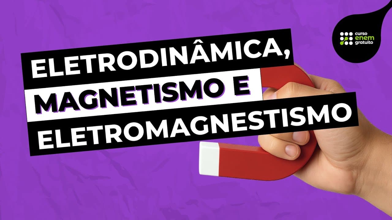 Thumbnail: ELETRODINÂMICA, MAGNETISMO E ELETROMAGNESTISMO | Física para o Enem e o Encceja | Flaverson Batista