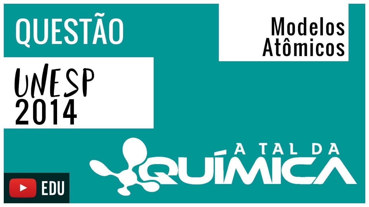 Thumbnail: Questão UNESP/2014 - Modelos Atômicos