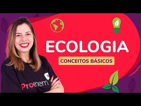 Thumbnail da aula: ECOLOGIA: conceitos básicos | ProEnem