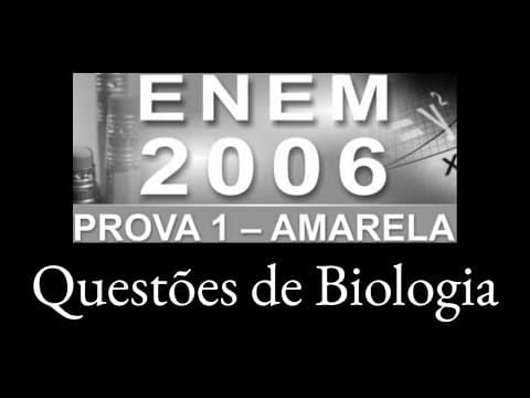 Thumbnail da aula: Biologia no ENEM 2006