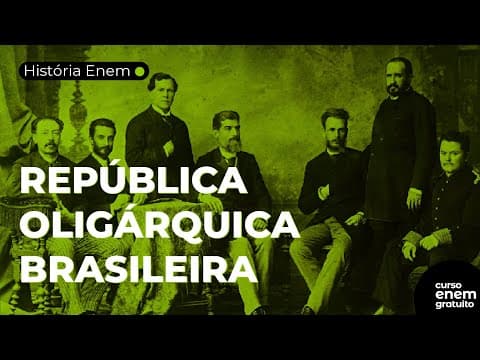 Thumbnail da aula: REPÚBLICA OLIGÁRQUICA BRASILEIRA | Resumo de História Enem