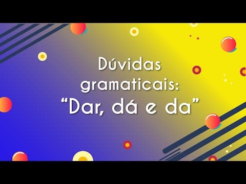 Thumbnail da aula: "Dar, dá e da" - Brasil Escola