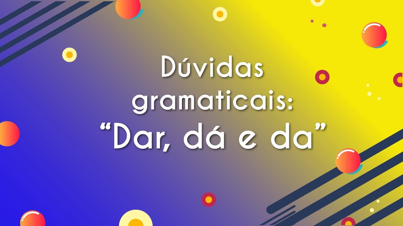 Thumbnail: "Dar, dá e da" - Brasil Escola