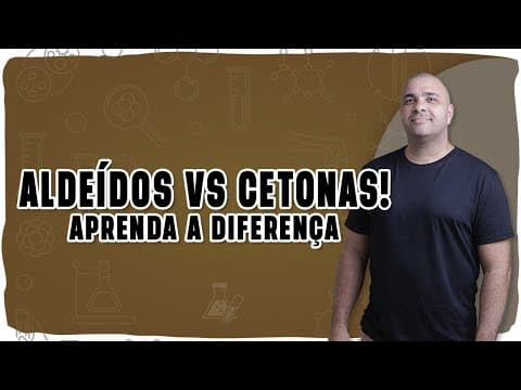 Thumbnail da aula: 🧪 ALDEÍDOS x CETONAS: Como diferenciar pela estrutura com confiança!