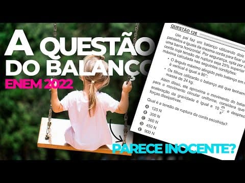 Thumbnail da aula: Questão do balanço - ENEM 2022 - a mais difícil