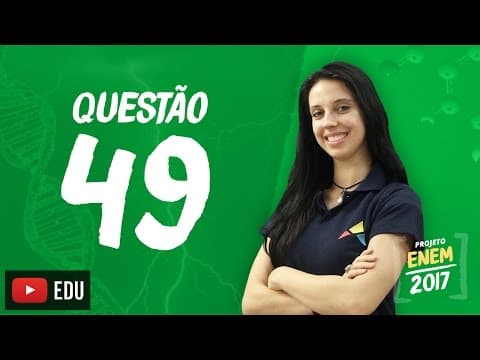 Thumbnail da aula: Enem 2016 - Ciências da Natureza | Questão 49 (Caderno Branco)