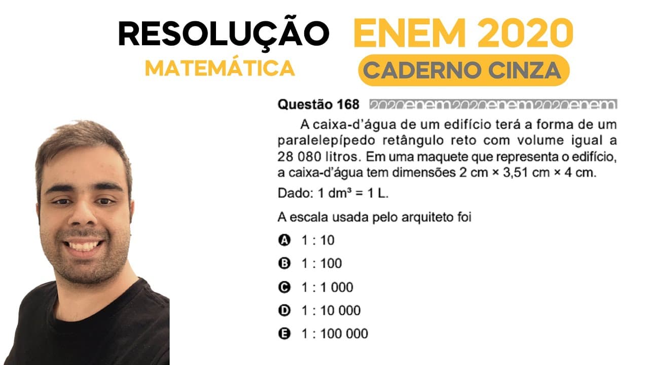 Thumbnail: ENEM 2020 \ MATEMÁTICA - Questão 168, CADERNO CINZA – A caixa-d´água de um edifício terá a forma