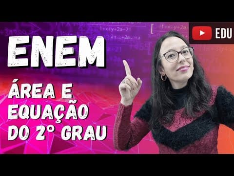 Thumbnail da aula: ENEM - Cálculo de Área e Equação do 2° Grau - Professora Angela