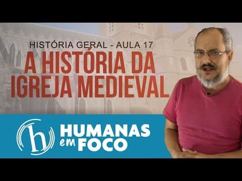 Thumbnail da aula: História Geral - Aula 17 - A história da igreja medieval