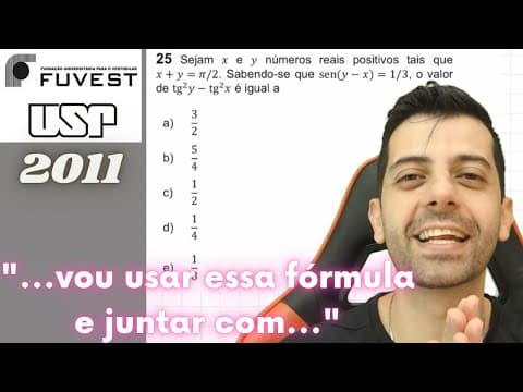 Thumbnail da aula: FUVEST 2011 Q25 - Sejam x e u números reais positivos tais que