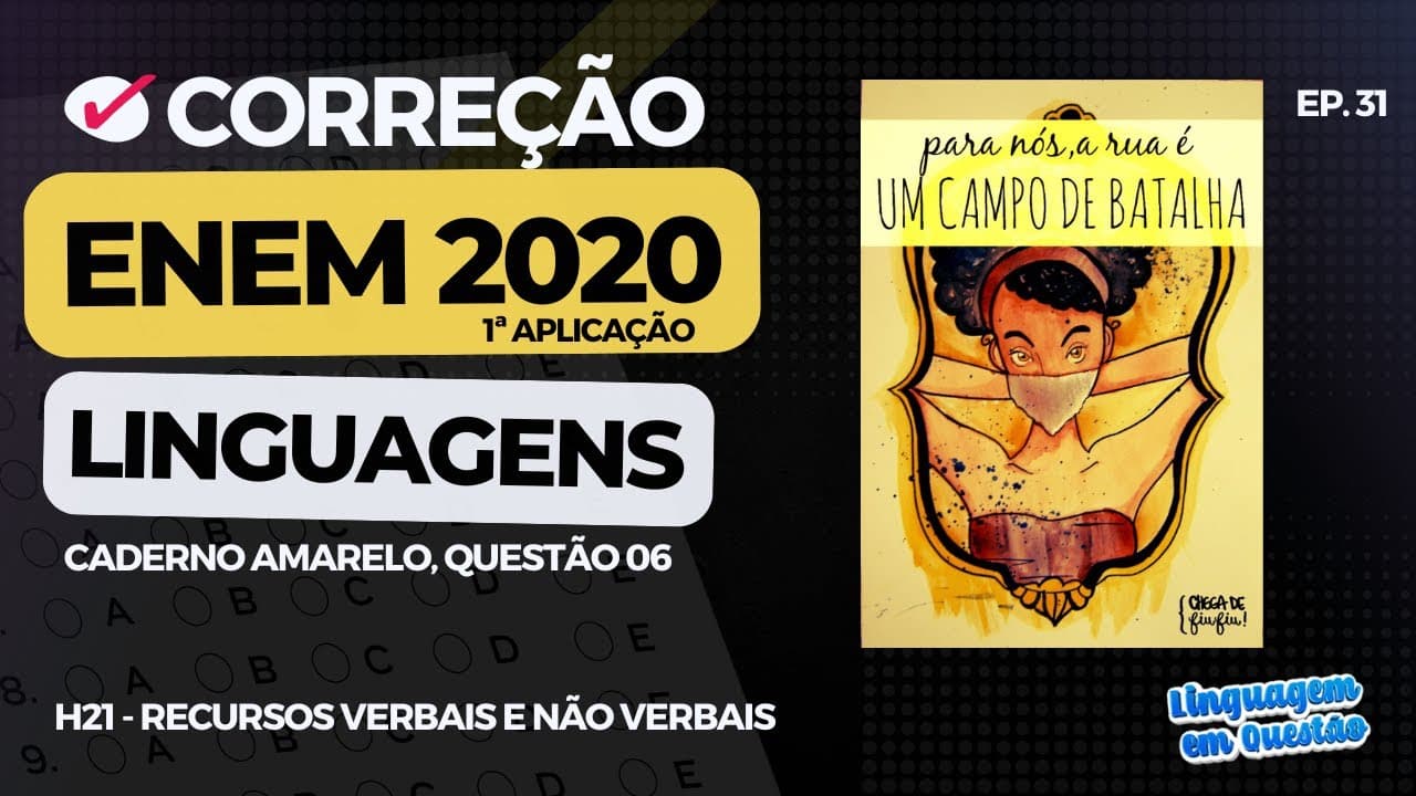 Thumbnail: ENEM 2020 1ª aplicação: Chega de fiu fiu (H21 | Recursos verbais e não verbais | Amarelo, 06) #31