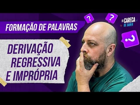 Thumbnail da aula: Derivação Regressiva x Derivação Imprópria [Prof. Noslen] #carecadesaber #professornoslen #gramática