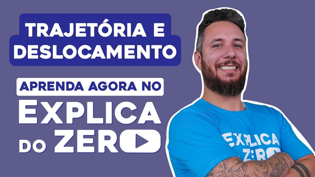 Thumbnail: TRAJETÓRIA E DESLOCAMENTO | Física | Explica do Zero | Prof. Leonardo Neves Meirelles