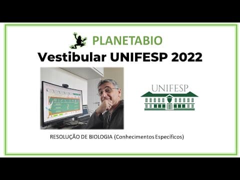 Thumbnail da aula: Vestibular UNIFESP 2022: resolução da prova de biologia.