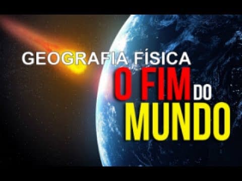 Thumbnail da aula: O FIM DO MUNDO - ENEM 2017 - GEOGRAFIA - CLIMA E GEOLOGIA