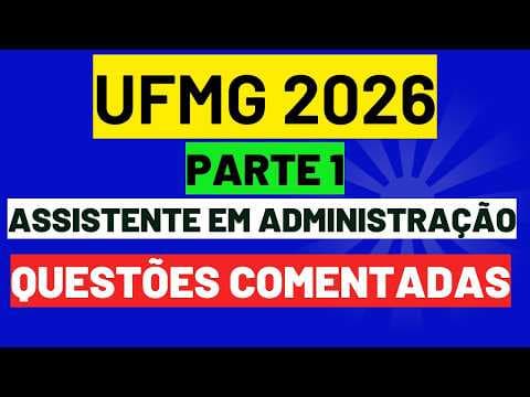 Thumbnail da aula: Questões Comentadas | Assistente em Administração UFMG 2026