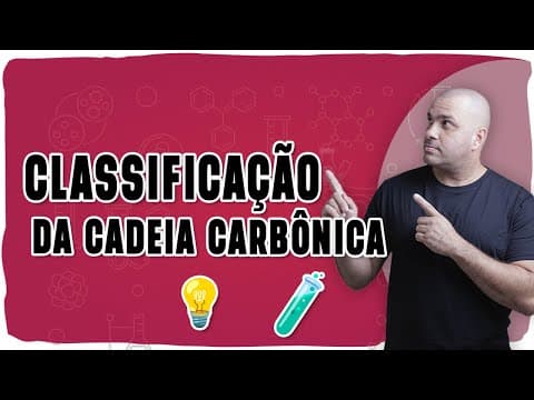 Thumbnail da aula: 🧪CLASSIFICAÇÃO DA CADEIA CARBÔNICA: Tudo que você PRECISA saber!🧪
