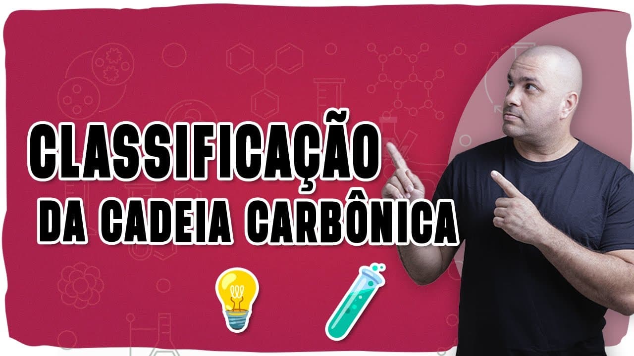 Thumbnail: 🧪CLASSIFICAÇÃO DA CADEIA CARBÔNICA: Tudo que você PRECISA saber!🧪
