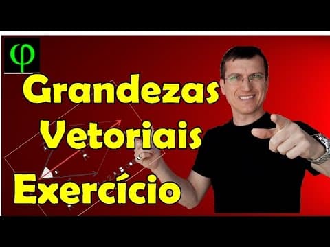 Thumbnail da aula: Grandezas Vetoriais X Escalares - Vetores - Exercício Resolvido - Pro. Marcelo Boaro